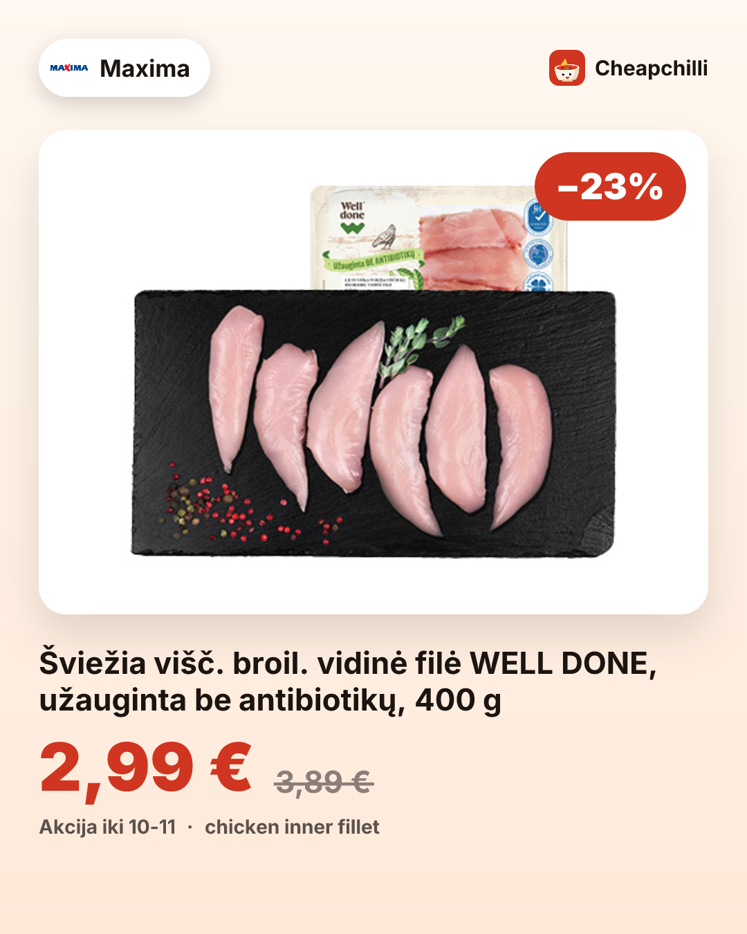 Šviežia višč. broil. vidinė filė WELL DONE, užauginta be antibiotikų, 400 g